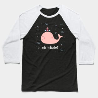 Oh Whale Cute Whale Illustration Baseball T-Shirt